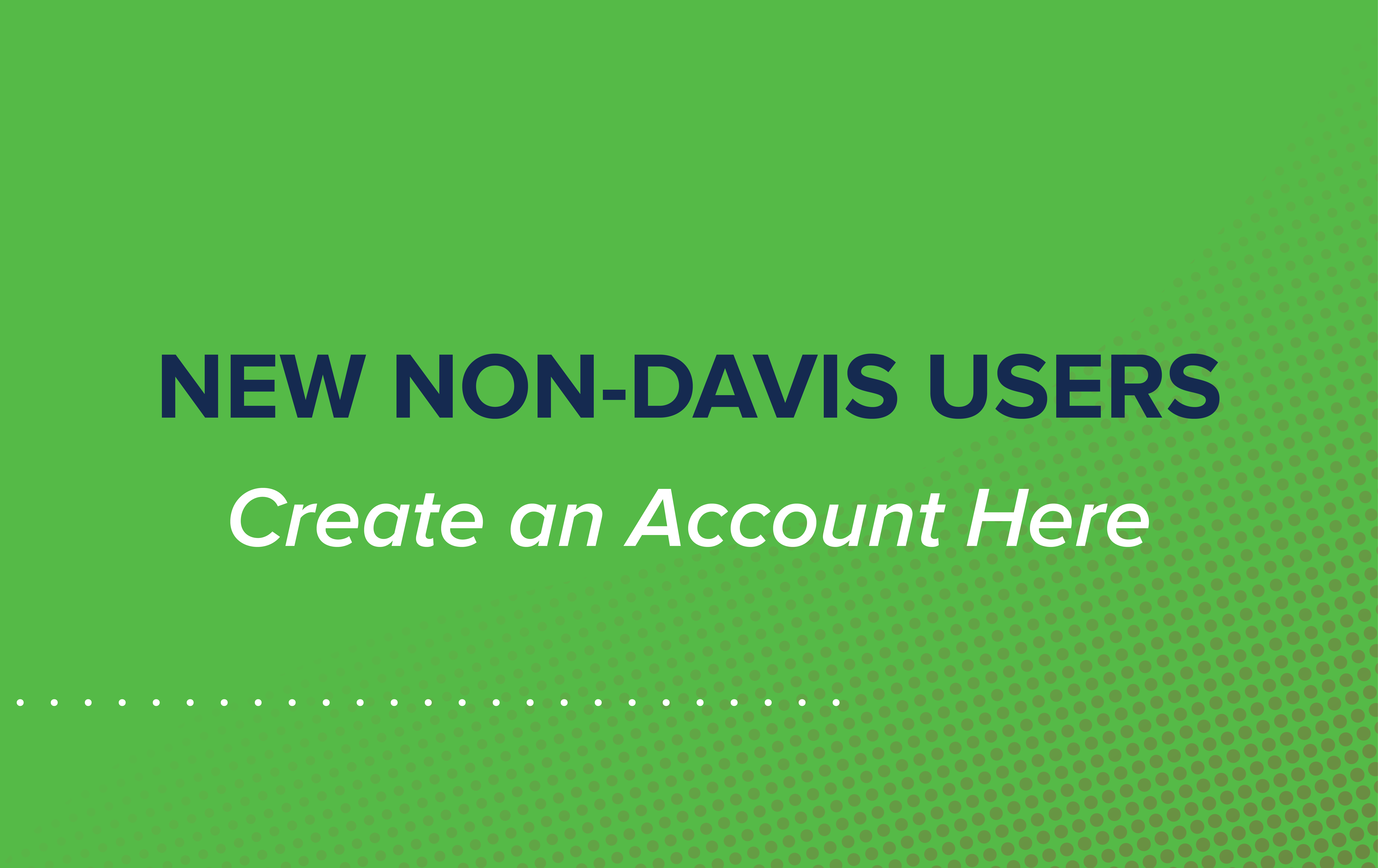 Non-Davis Students Account Creation Button